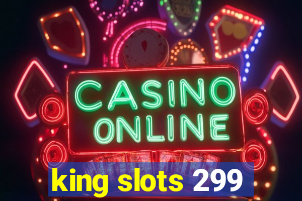 king slots 299